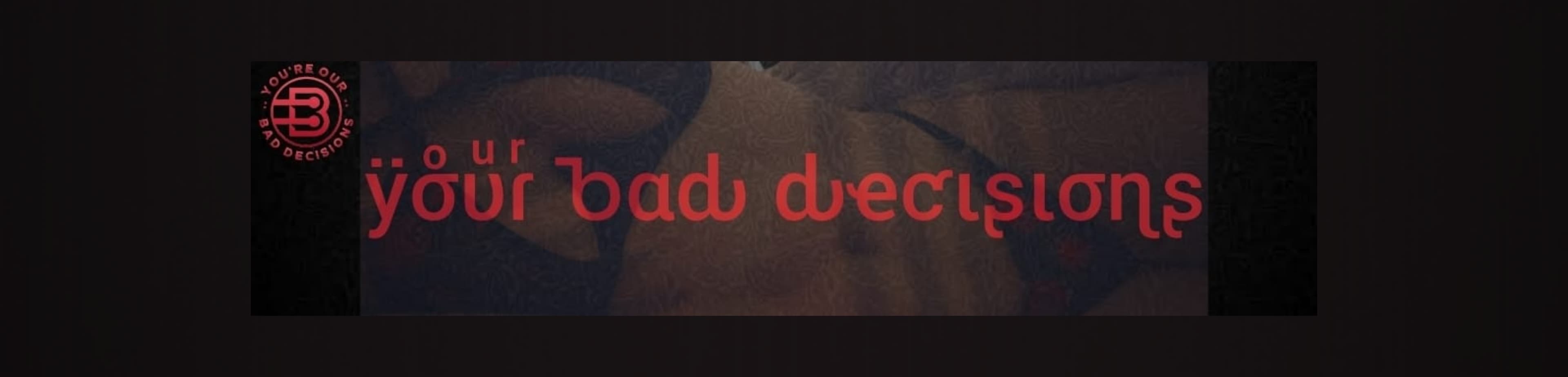 bad decisions banner image