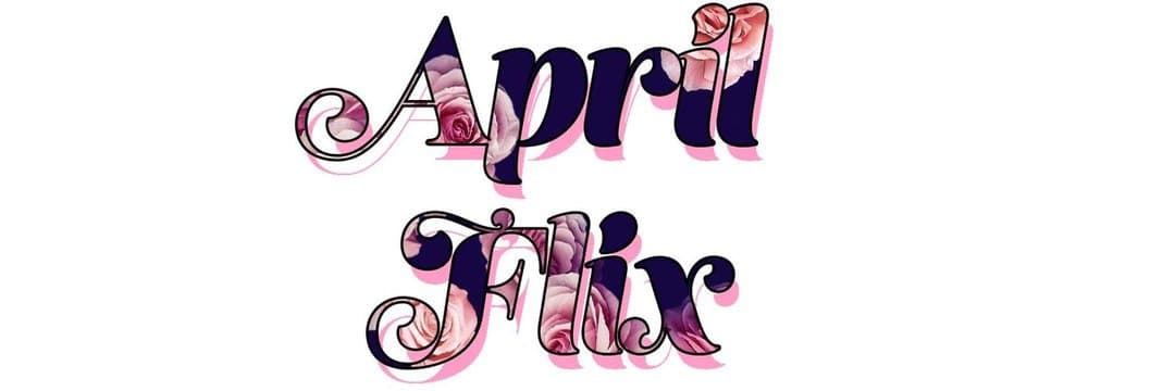 April Flix banner image