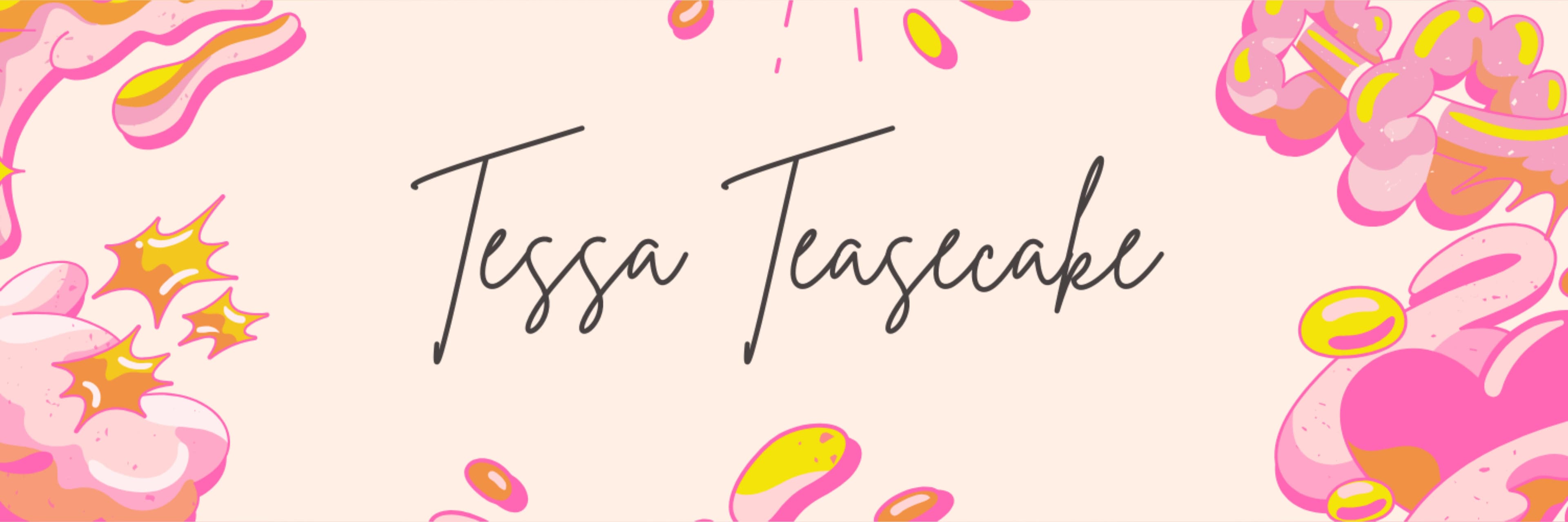 Tessa Teasecake π° banner image