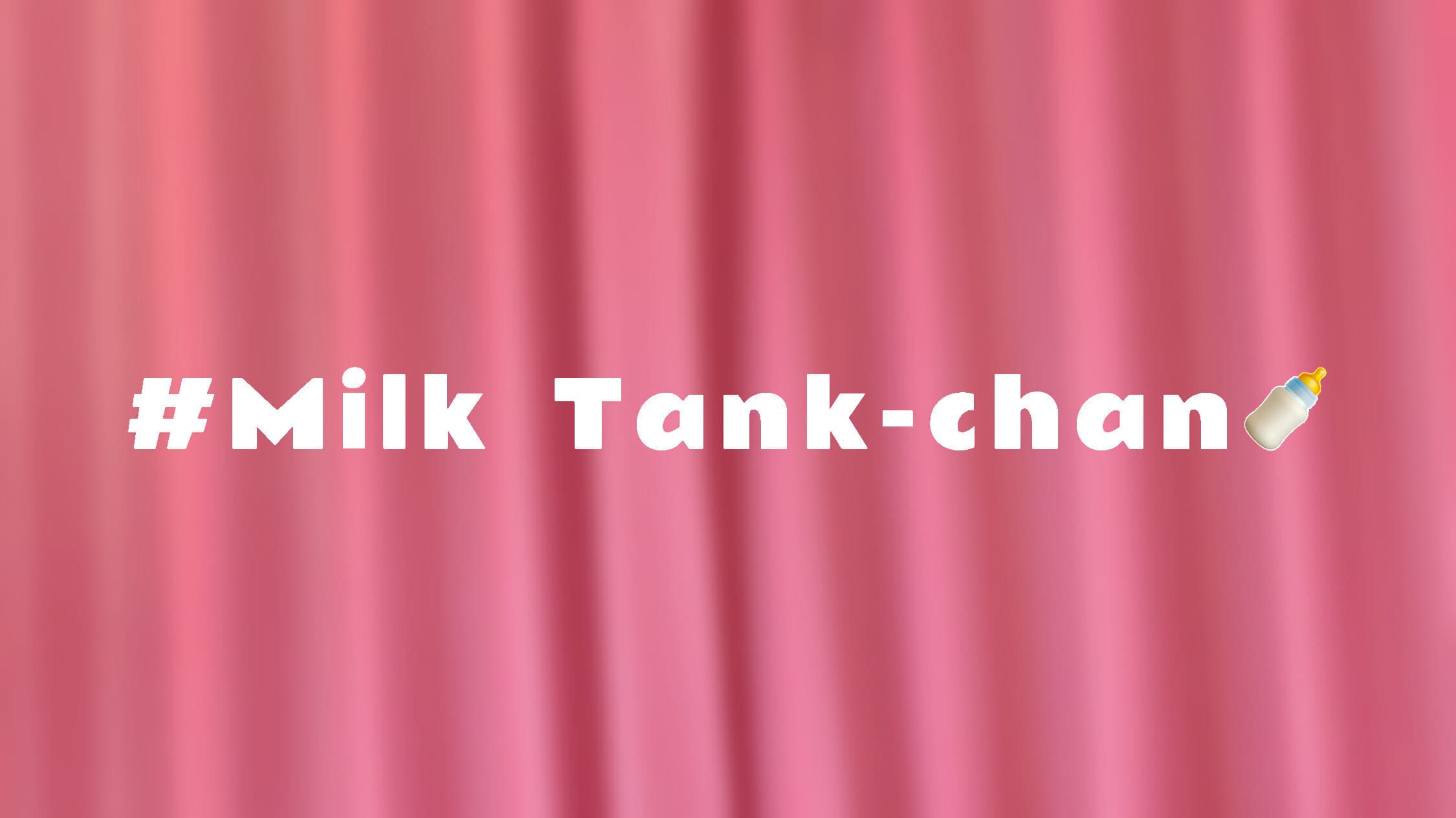 Milk🍼Tank-chan🇯🇵×🇰🇷 banner image