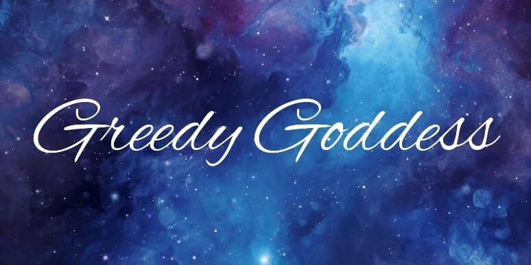 Greedy Goddess banner image